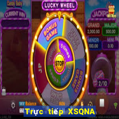 Trực tiếp XSQNA ngày 17