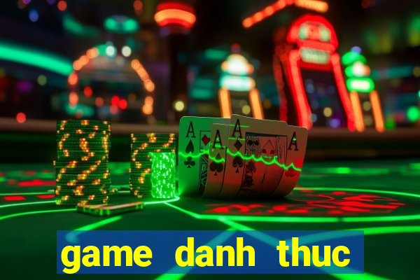 game danh thuc nguoi dep