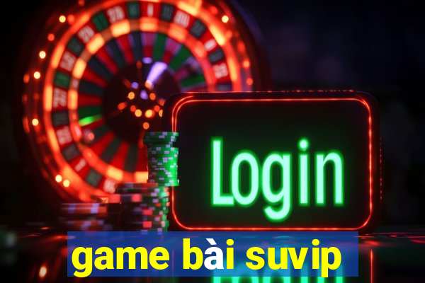 game bài suvip