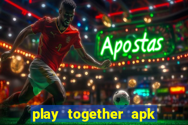 play together apk mới nhất