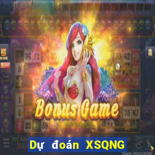 Dự đoán XSQNG ngày 2