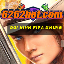 doi hinh fifa khung