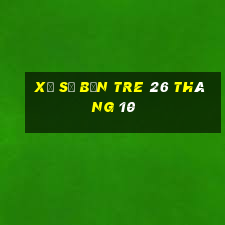 xổ số bến tre 26 tháng 10