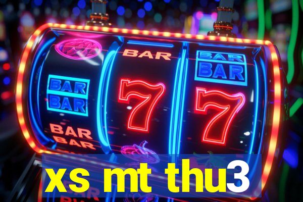 xs mt thu3