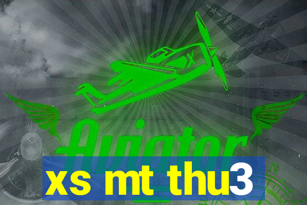 xs mt thu3