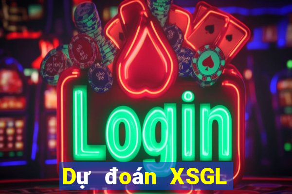 Dự đoán XSGL Thứ 4