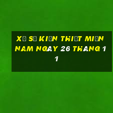 xổ số kiến thiết miền nam ngày 26 tháng 11