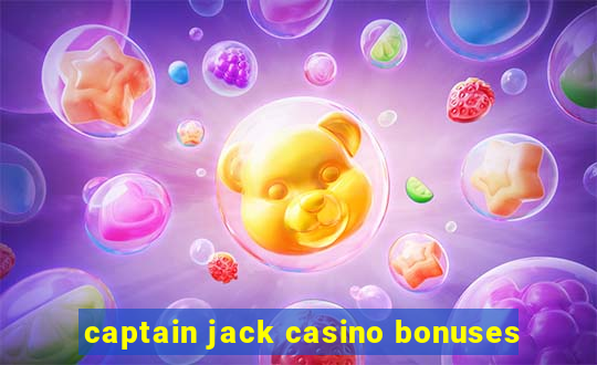 captain jack casino bonuses