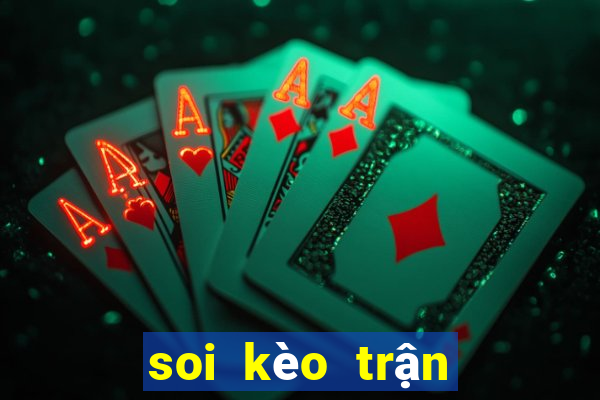 soi kèo trận tối nay