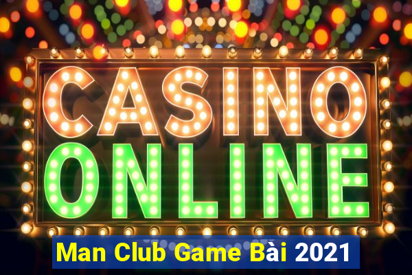 Man Club Game Bài 2021