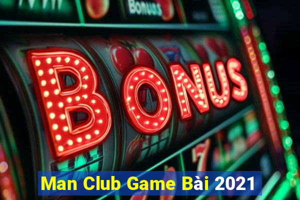 Man Club Game Bài 2021