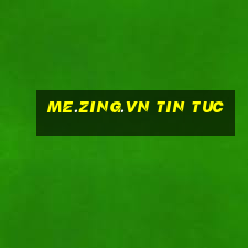 me.zing.vn tin tuc