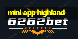 mini app highland