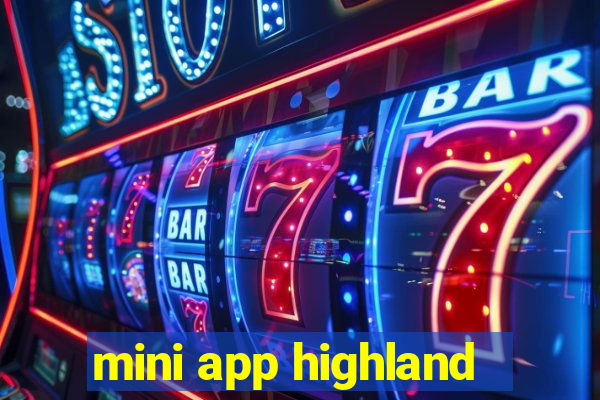 mini app highland