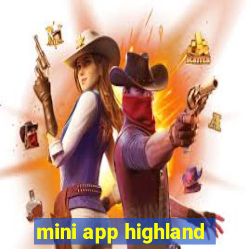 mini app highland