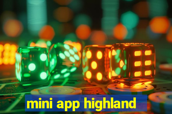 mini app highland