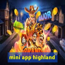 mini app highland