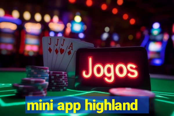 mini app highland