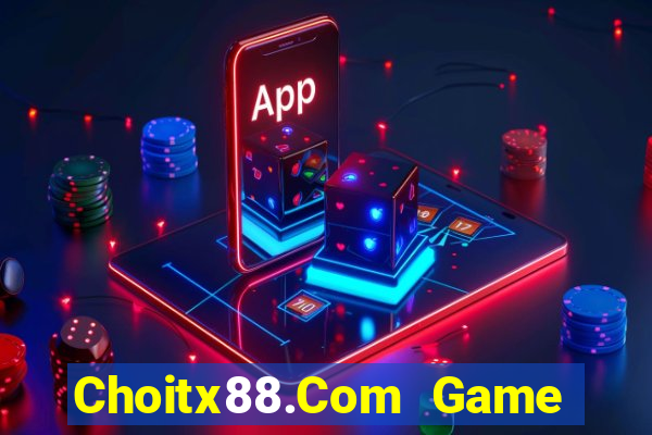 Choitx88.Com Game Bài Vic