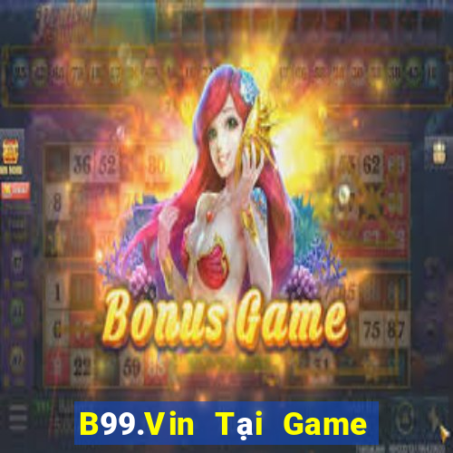 B99.Vin Tại Game Bài Đổi The