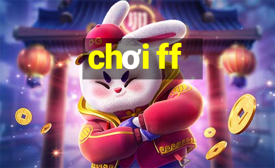 chơi ff