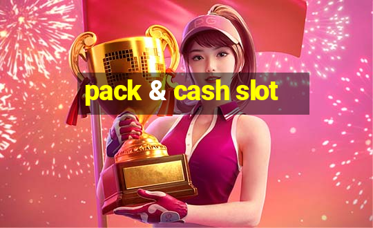 pack & cash slot