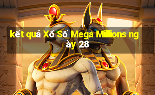 kết quả Xổ Số Mega Millions ngày 28