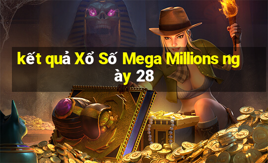 kết quả Xổ Số Mega Millions ngày 28