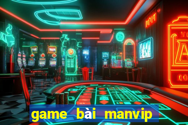 game bài manvip bị bắt