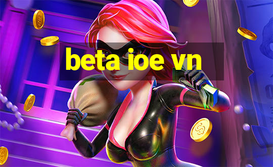 beta ioe vn