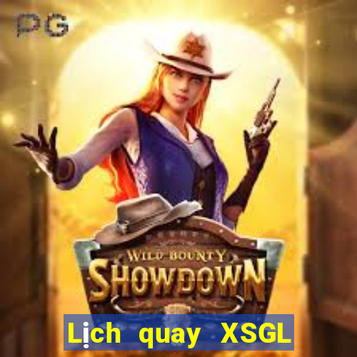 Lịch quay XSGL ngày 6