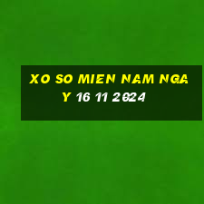 xo so mien nam ngay 16 11 2024