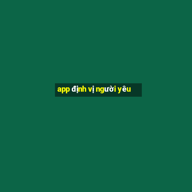 app định vị người yêu