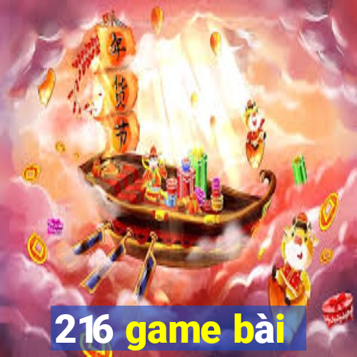 216 game bài