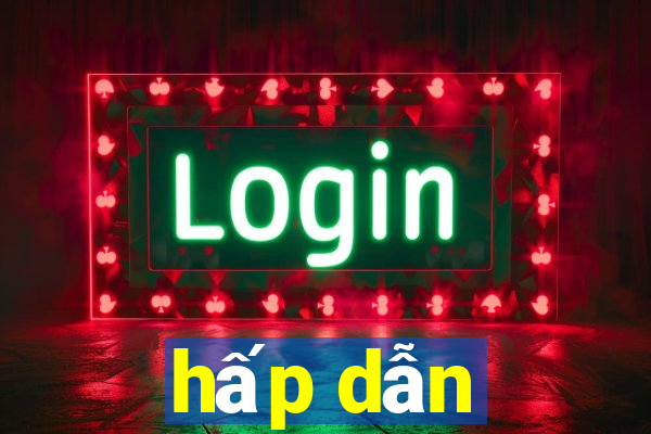 hấp dẫn