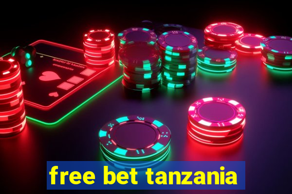 free bet tanzania