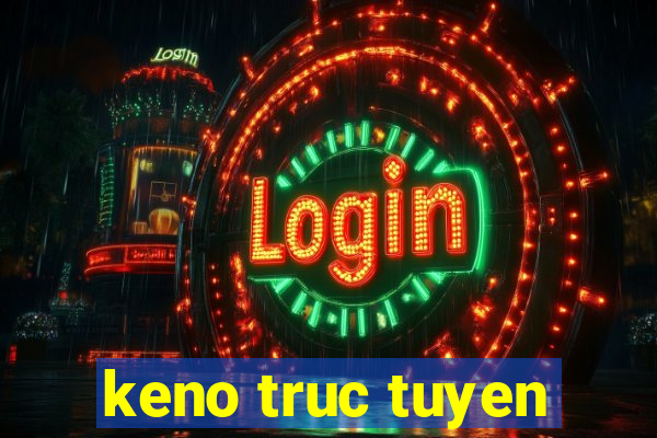 keno truc tuyen