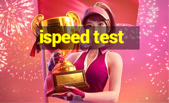 ispeed test