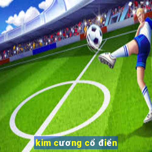 kim cương cổ điển