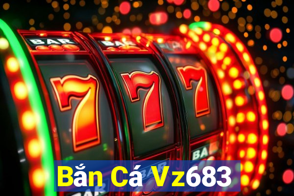 Bắn Cá Vz683