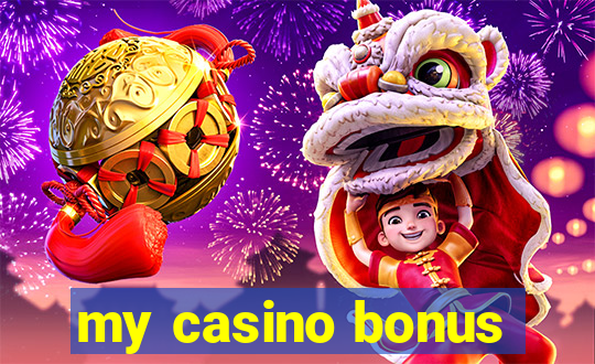 my casino bonus