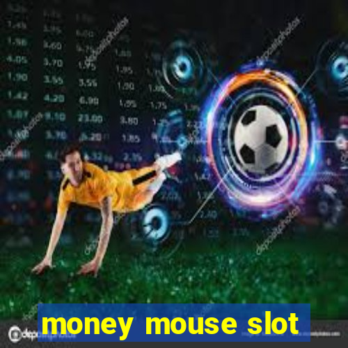 money mouse slot