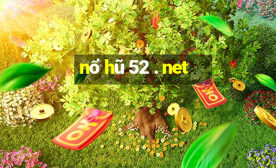 nổ hũ 52 . net