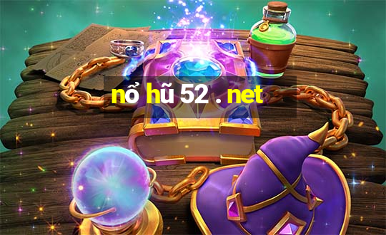 nổ hũ 52 . net