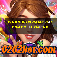 Zindo Club Game Bài Poker Đổi Thưởng