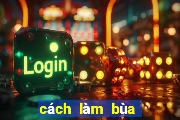 cách làm bùa đánh bài