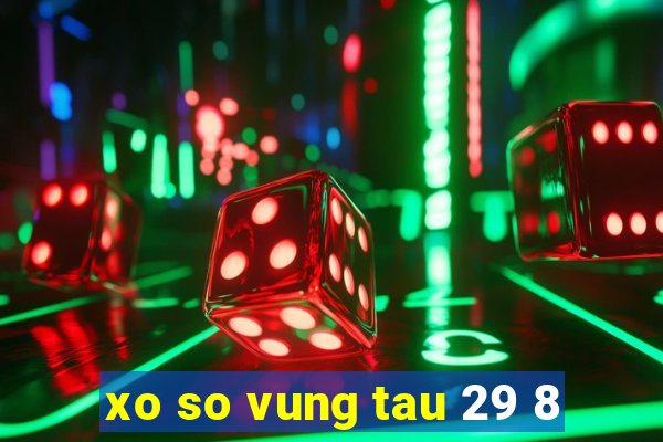 xo so vung tau 29 8