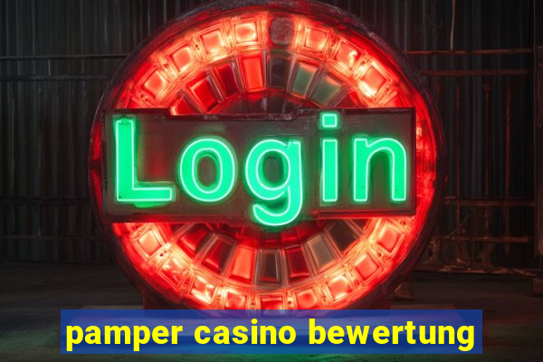 pamper casino bewertung