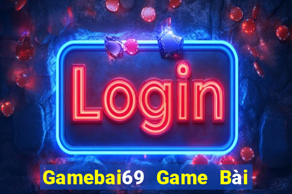 Gamebai69 Game Bài Online Uy Tín