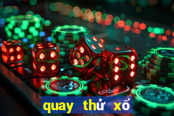 quay thử xổ số tây ninh